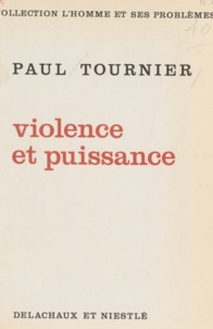 Paul Tournier - Violence et puissance.