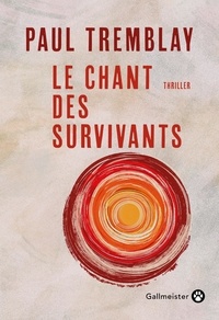 Téléchargements  Pdf Le chant des survivants par Paul Tremblay, Juliane Nivelt 9782404018720 (French Edition)