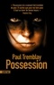 Paul Tremblay - Possession.