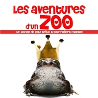 Paul Tripp et Robert Manuel - Les Aventures d'un zoo.