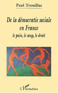 De la démocratie sociale en France. Le pain, le sang, le droit