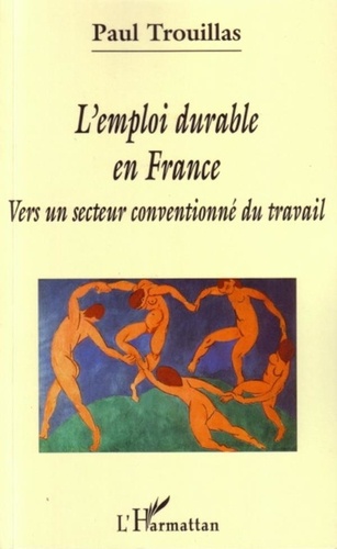 Paul Trouillas - L'emploi durable en France : vers un secteur conventionné du travail.