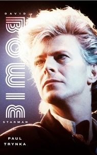 Paul Trynka - David Bowie: Starman.