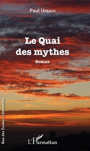 Paul Urbach - Le Quai des mythes.