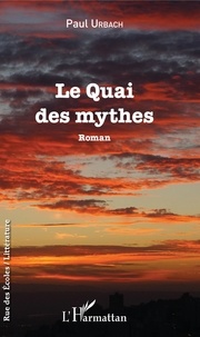 Paul Urbach - Le Quai des mythes.