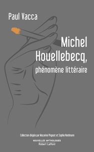 Tlchargeur de livre pdf gratuit Michel Houellebecq, phnomne littraire en francais par Paul Vacca  9782221246252