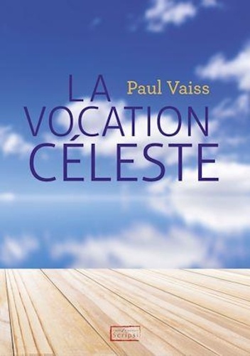 Paul Vaiss - La vocation céleste.