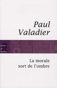 Paul Valadier - La morale sort de l'ombre.