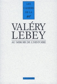Paul Valéry et André Lebey - Au miroir de l'histoire - (Choix de lettres 1895-1938).