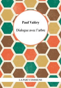 Paul Valéry - Dialogue de l'arbre.