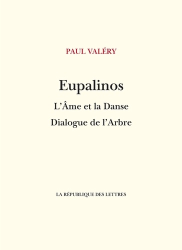 Eupalinos ou l'Architecte ; L'Ame et la Danse ; Dialogue de l'Arbre