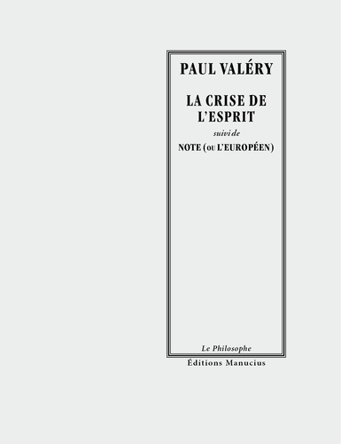 Paul Valéry - La crise de l'esprit - Suivi de Note (ou L'Européen).