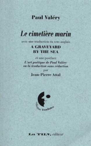 Paul Valéry - Le Cimetiere Marin Avec Une Traduction En Vers Anglais A Graveyard By The Sea.