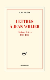 Paul Valéry - Lettres à Jean Voilier - Choix de lettres 1937-1945.