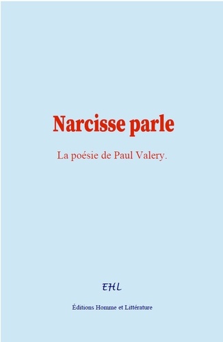 Narcisse parle. La poésie de Paul Valery