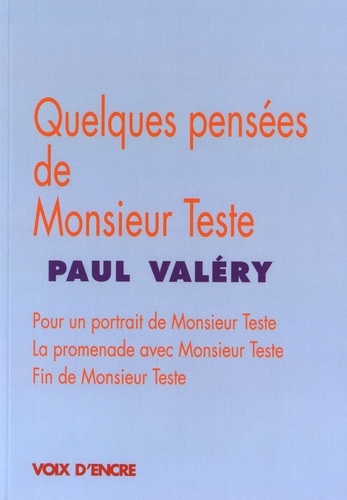 Paul Valéry - Quelques pensées de Monsieur Teste.