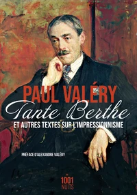 Tante Berthe et autres textes sur l'impressionnisme