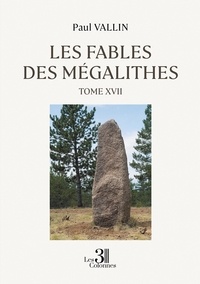 Paul Vallin - Les fables des mégalithes Tome 17 : .