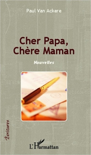 Paul Van Ackere - Cher Papa, chère Maman - Nouvelles.