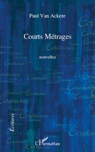 Paul Van Ackere - Courts Métrages - Nouvelles.