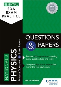 Paul Van der Boon - Essential SQA Exam Practice: National 5 Physics Questions and Papers - From the publisher of How to Pass.