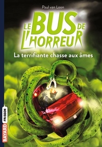 Paul Van Loon - Le bus de l'horreur, Tome 05 - La terrifiante chasse aux âmes.