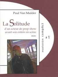 La Solitude d'un acteur de peep show avant son entrée en scène