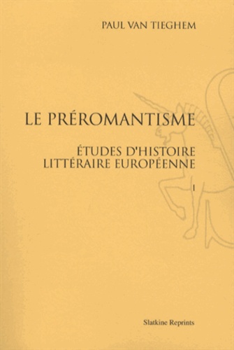 Paul Van Tieghem - Le préromantisme - Etudes d'histoire littéraire européenne, 3 volumes.