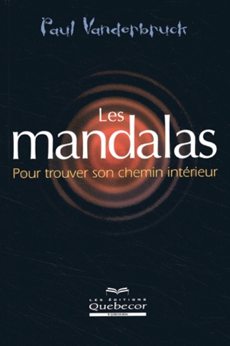 Paul Vanderbruck - Les mandalas - Pour trouver son chemin intérieur.