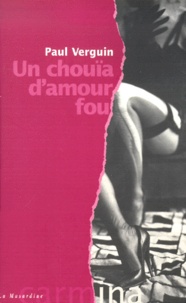 Paul Verguin - Un chouïa d'amour fou.
