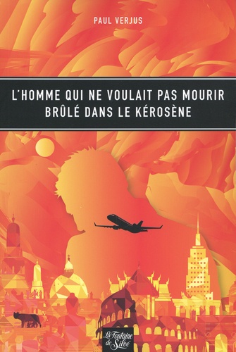 L'homme qui ne voulait pas mourir brûle dans le kérosène - Occasion