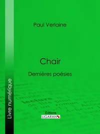 Paul Verlaine et Félicien Rops - Chair - Dernières poésies.