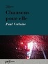 Paul Verlaine - Chansons pour elle.