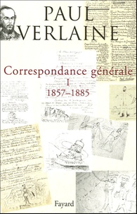 Paul Verlaine - Correspondance générale de Verlaine - Volume 1, 1857-1885.