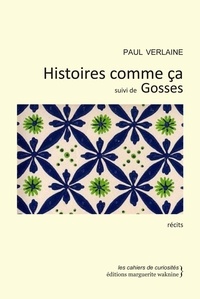 Paul Verlaine - Histoires comme ça suivi de Gosses.