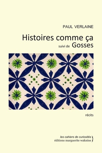 Paul Verlaine - Histoires comme ça suivi de Gosses.
