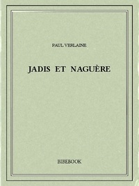 Paul Verlaine - Jadis et naguère.