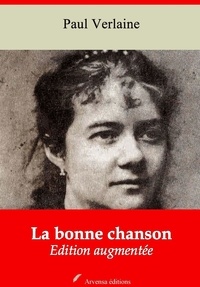 Paul Verlaine - La Bonne Chanson – suivi d'annexes - Nouvelle édition 2019.