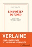 Paul Verlaine - Les Poètes du Nord - Une conférence et un poème retrouvé suivis de deux lettres inédites.