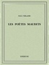 Paul Verlaine - Les poètes maudits.