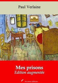 Paul Verlaine - Mes prisons – suivi d'annexes - Nouvelle édition 2019.
