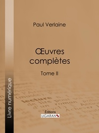  Paul Verlaine et  Ligaran - Oeuvres complètes - Tome II.