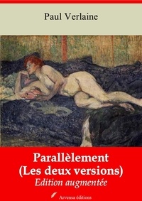 Paul Verlaine - Parallèlement (Les deux versions) – suivi d'annexes - Nouvelle édition 2019.
