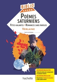 Paul Verlaine - Poèmes saturniens, fêtes galantes, romances sans paroles.
