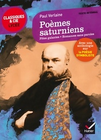 Paul Verlaine - Poèmes saturniens, Fêtes galantes, Romances sans paroles - suivi d'un parcours sur la poésie symboliste.