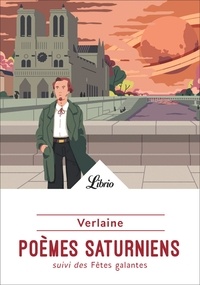 Paul Verlaine - Poèmes saturniens - Suivi de Fêtes galantes.