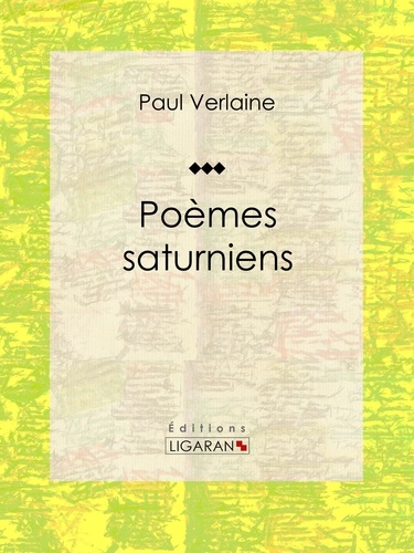  Paul Verlaine et  Ligaran - Poèmes Saturniens.