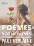 Paul Verlaine - Poèmes Saturniens.