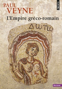 Paul Veyne - L'Empire gréco-romain.
