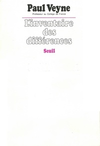 Paul Veyne - L'inventaire des différences.